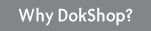 Why DokShop?