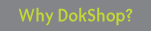 Why DokShop?